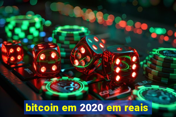 bitcoin em 2020 em reais